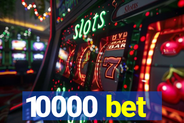 10000 bet
